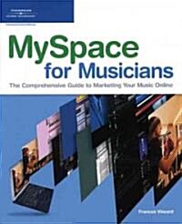 MySpace for Musicians (Paperback, 1st)