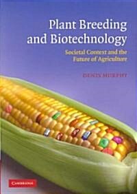 Plant Breeding and Biotechnology : Societal Context and the Future of Agriculture (Paperback)