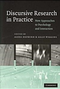 Discursive Research in Practice : New Approaches to Psychology and Interaction (Paperback)