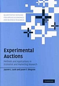 Experimental Auctions : Methods and Applications in Economic and Marketing Research (Hardcover)
