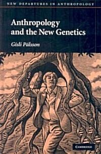 Anthropology and the New Genetics (Hardcover)