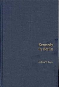 Kennedy in Berlin (Hardcover)