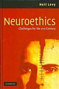 Neuroethics : Challenges for the 21st Century (Hardcover)