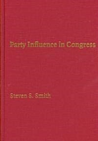 Party Influence in Congress (Hardcover)
