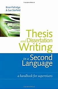 Thesis and Dissertation Writing in a Second Language : A Handbook for Supervisors (Paperback)