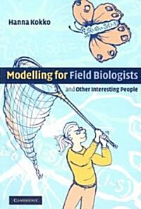 Modelling for Field Biologists and Other Interesting People (Paperback)