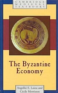 The Byzantine Economy (Hardcover)