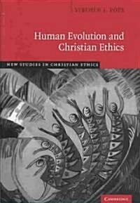 Human Evolution and Christian Ethics (Hardcover)