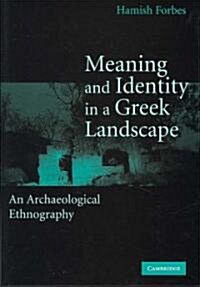 Meaning and Identity in a Greek Landscape : An Archaeological Ethnography (Hardcover)
