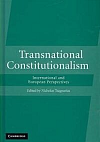 Transnational Constitutionalism : International and European Perspectives (Hardcover)