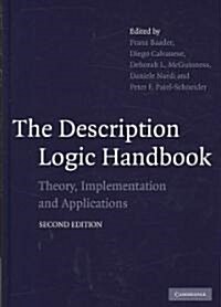The Description Logic Handbook : Theory, Implementation, and Applications (Hardcover, 2 Rev ed)