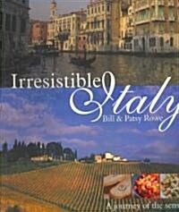 Irresistible Italy: A Journey of the Senses (Paperback)
