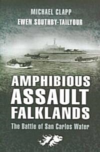 Amphibious Assault Falklands: the Battle of San Carlos Water (Paperback)
