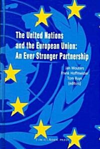 The United Nations and the European Union: An Ever Stronger Partnership (Hardcover, Edition.)