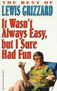 It Wasnt Always Easy, But I Sure Had Fun (Mass Market Paperback)