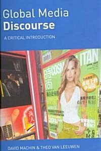 Global Media Discourse : A Critical Introduction (Paperback)