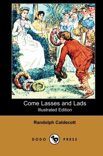 Come Lasses and Lads (Dodo Press) (Paperback, Illustrated Edition)