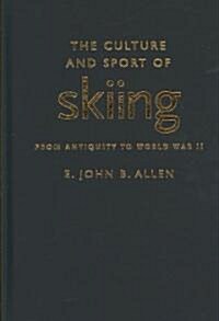 The Culture and Sport of Skiing (Hardcover)