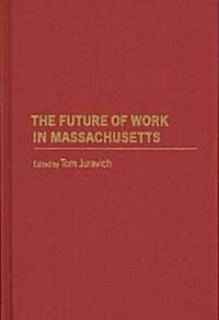 The Future of Work in Massachusetts (Hardcover)