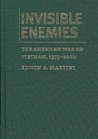 Invisible Enemies: The American War on Vietnam, 1975-2000 (Hardcover)
