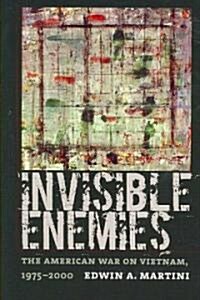 Invisible Enemies: The American War on Vietnam, 1975-2000 (Paperback)