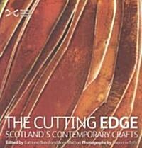 The Cutting Edge : Scotlands Contemporary Crafts (Paperback)