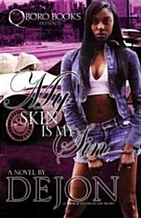 My Skin Is My Sin (Paperback)