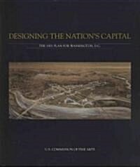 Designing the Nations Capital: The 1901 Plan for Washington, DC (Paperback)