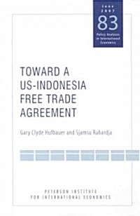 Toward a US-Indonesia Free Trade Agreement (Paperback)
