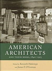 American Architects and Their Books, 1840-1915 (Hardcover)
