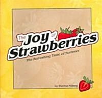 Joy of Strawberries: The Refreshing Taste of Summer (Spiral)
