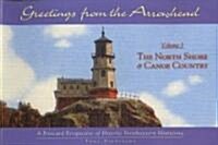 Greetings from the Arrowhead, Volume 1: The North Shore & Canoe Country: A Postcard Perspective of Historic Northeastern Minnesota (Paperback)