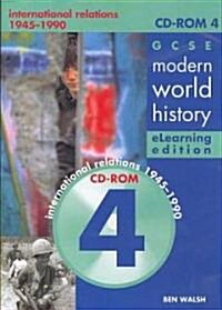 Gcse Modern World History: Elearning Edition V. 4: The Cold War - International Relations 1945-1990 (Hardcover)
