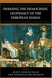 Debating the Democratic Legitimacy of the European Union (Paperback)