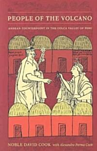 People of the Volcano: Andean Counterpoint in the Colca Valley of Peru (Paperback)