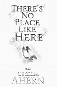 Theres No Place Like Here (Hardcover)