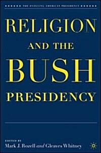 Religion and the Bush Presidency (Hardcover)