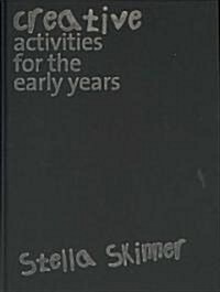 Creative Activities for the Early Years (Hardcover)