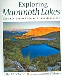 Exploring Mammoth Lakes: Four Seasons of Eastern Sierra Adventure (Paperback)