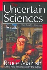 The Uncertain Sciences (Paperback)