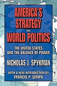 Americas Strategy in World Politics: The United States and the Balance of Power (Paperback)
