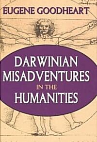 Darwinian Misadventures in the Humanities (Hardcover)