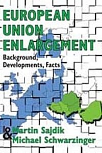 European Union Enlargement: Background, Developments, Facts (Paperback)