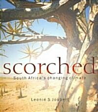 Scorched: South Africas Changing Climate (Paperback)