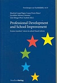 Professional Development and School Improvement: Science Teachers Voices in School-Based Reform (Paperback)