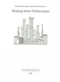 Shaping Better Technologies (Paperback)