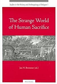 The Strange World of Human Sacrifice (Paperback)