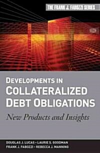 Developments in Collateralized Debt Obligations: New Products and Insights (Hardcover)