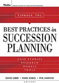 Linkage Inc.s Best Practices in Succession Planning (Hardcover)