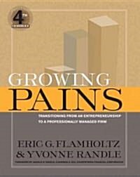 Growing Pains: Transitioning from an Entrepreneurship to a Professionally Managed Firm (Hardcover, 4)